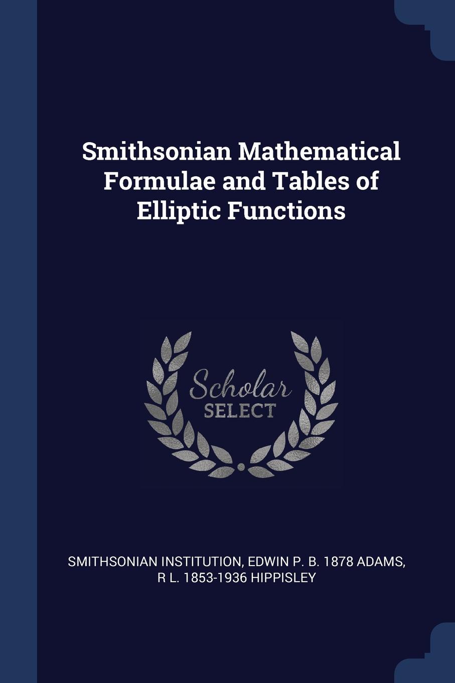 Smithsonian Mathematical Formulae and Tables of Elliptic Functions