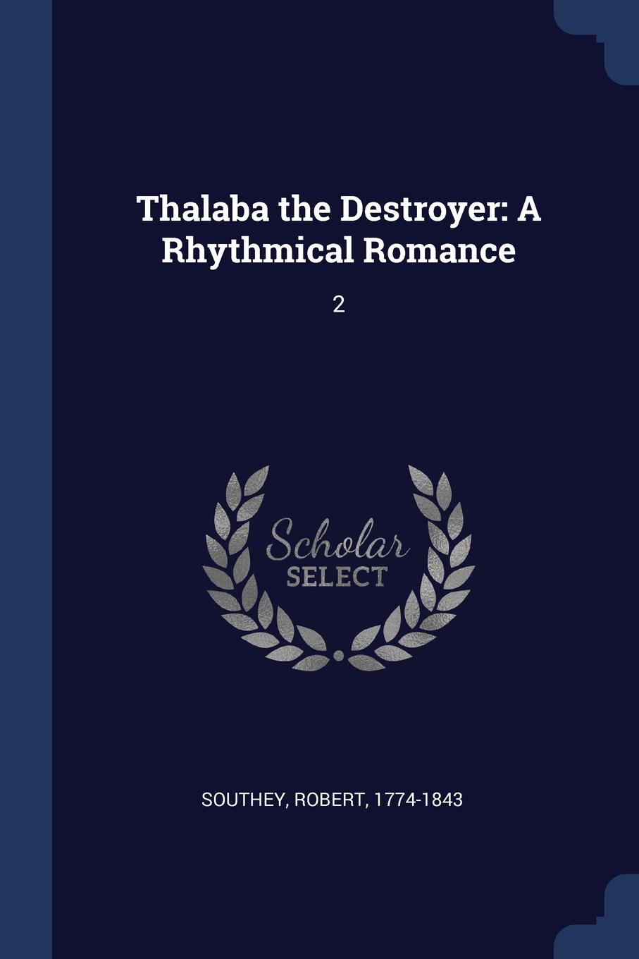 Thalaba the Destroyer. A Rhythmical Romance: 2