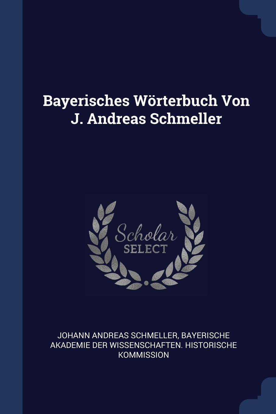 Bayerisches Worterbuch Von J. Andreas Schmeller