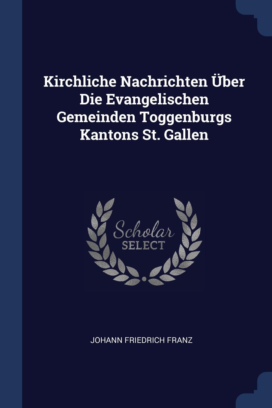 Kirchliche Nachrichten Uber Die Evangelischen Gemeinden Toggenburgs Kantons St. Gallen