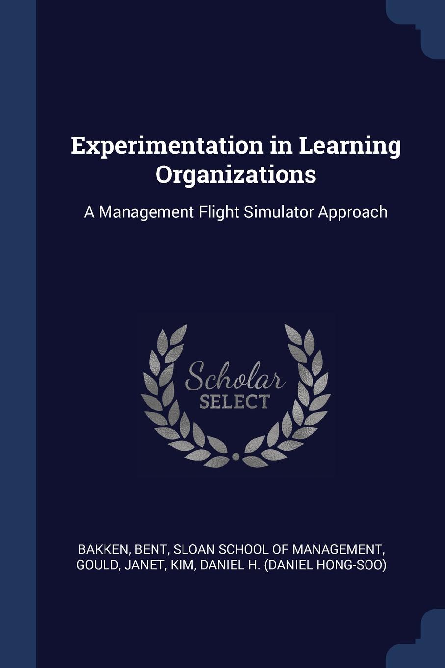 Experimentation in Learning Organizations. A Management Flight Simulator Approach
