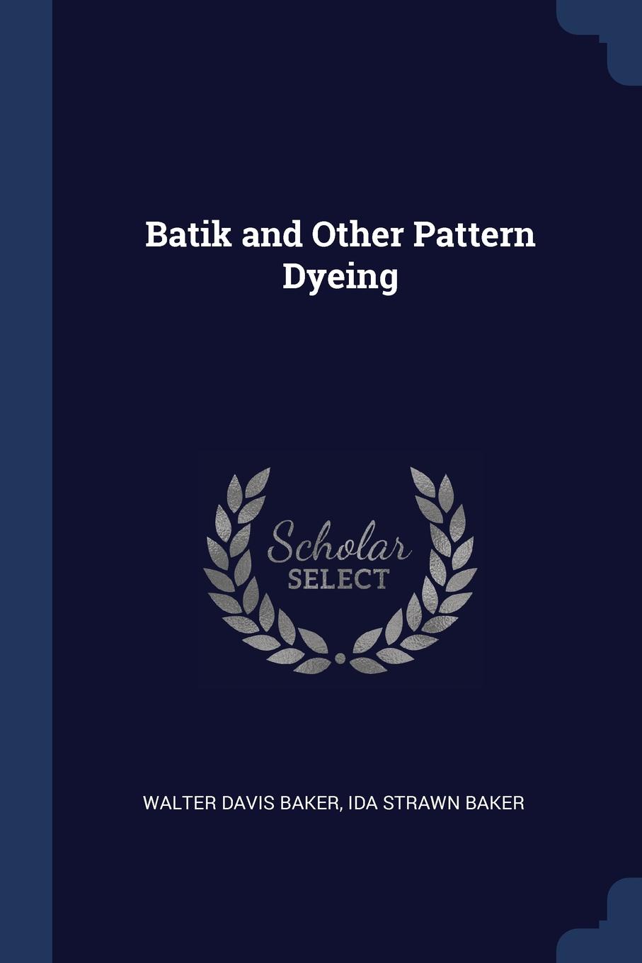 Batik and Other Pattern Dyeing