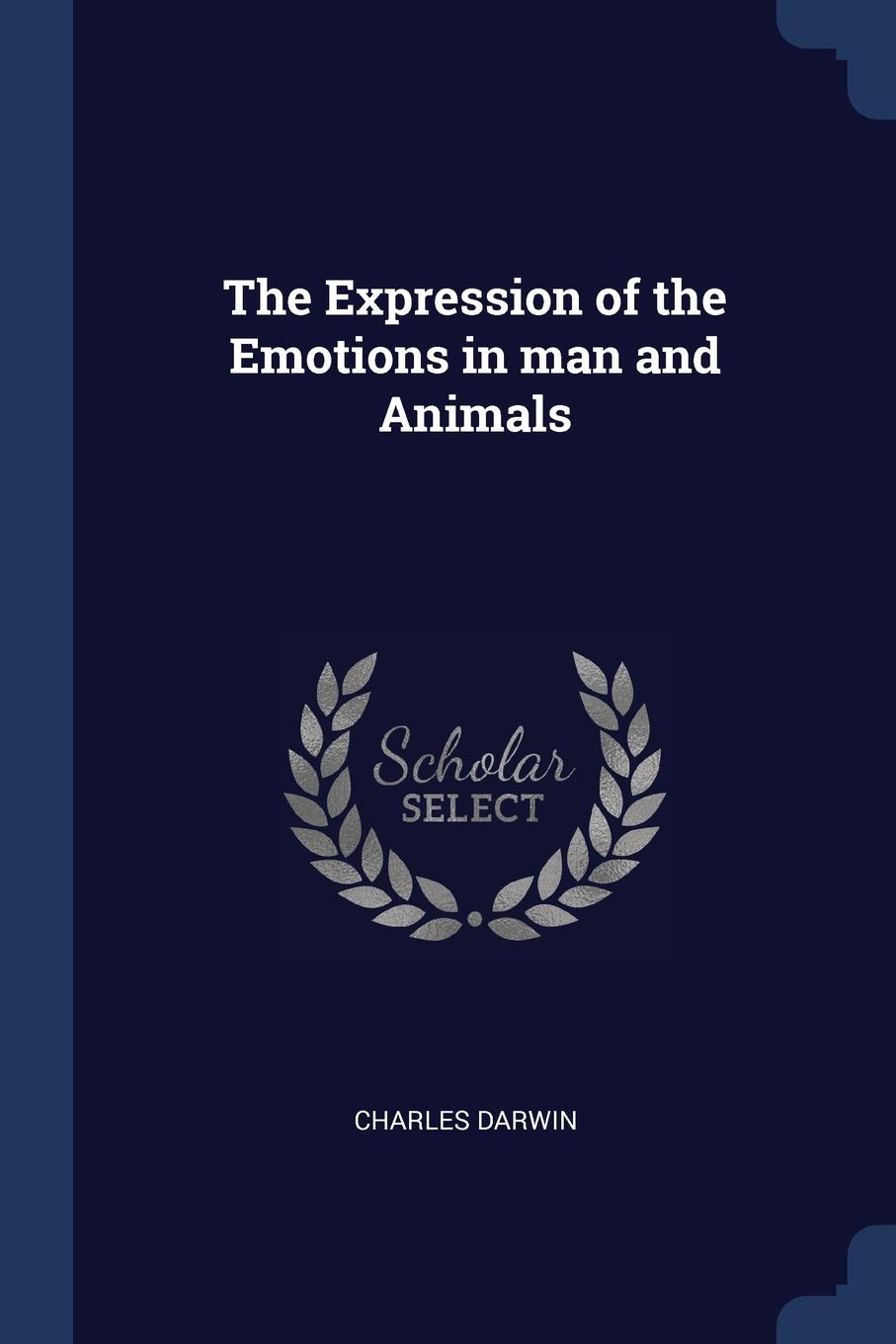 The Expression of the Emotions in man and Animals