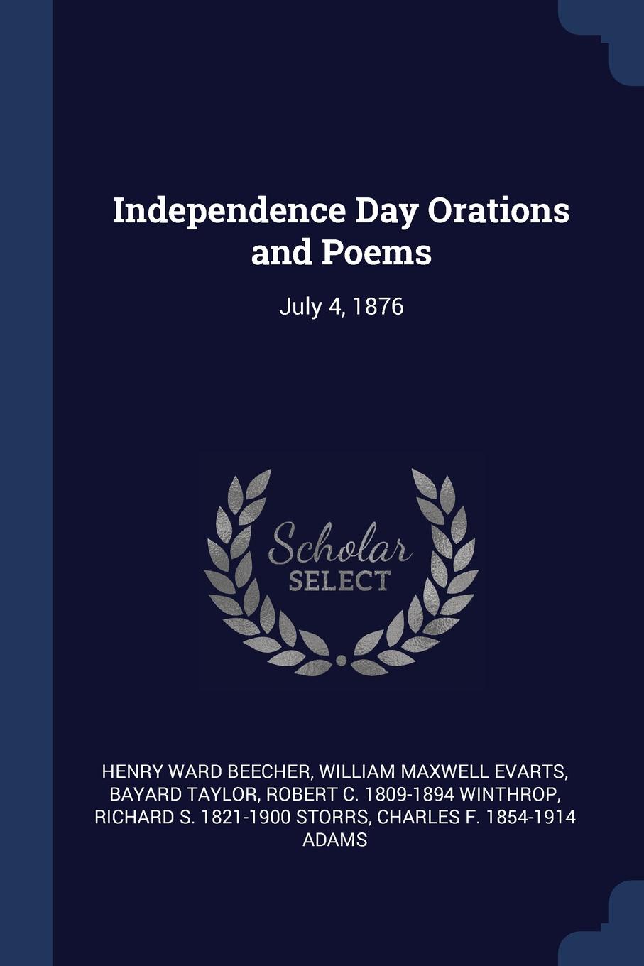 Independence Day Orations and Poems. July 4, 1876