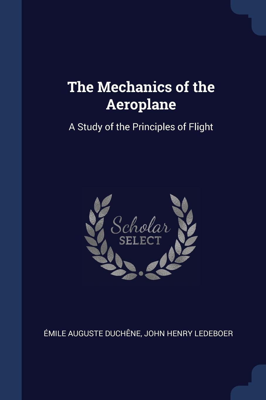 фото The Mechanics of the Aeroplane. A Study of the Principles of Flight