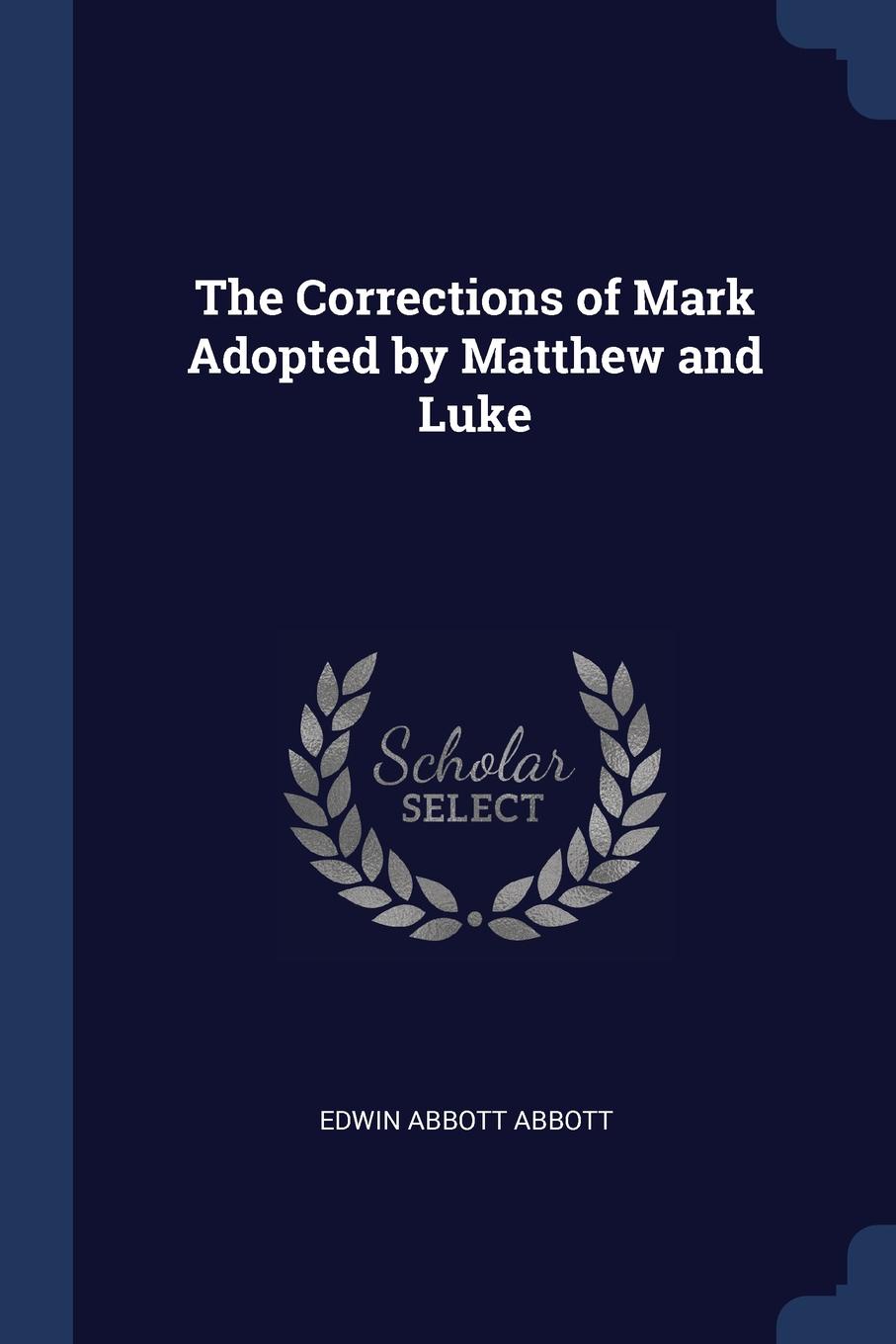 The Corrections of Mark Adopted by Matthew and Luke