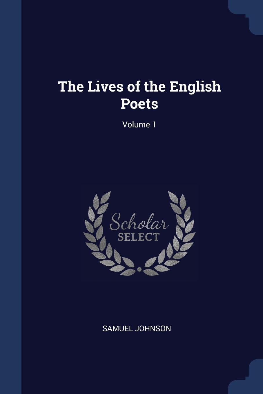 The Lives of the English Poets; Volume 1
