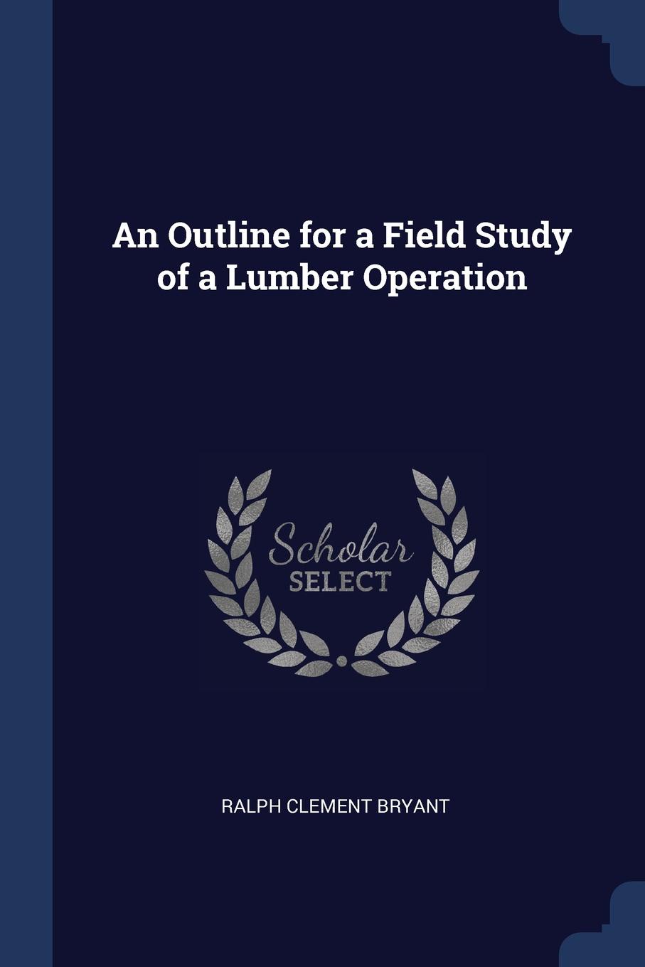 An Outline for a Field Study of a Lumber Operation