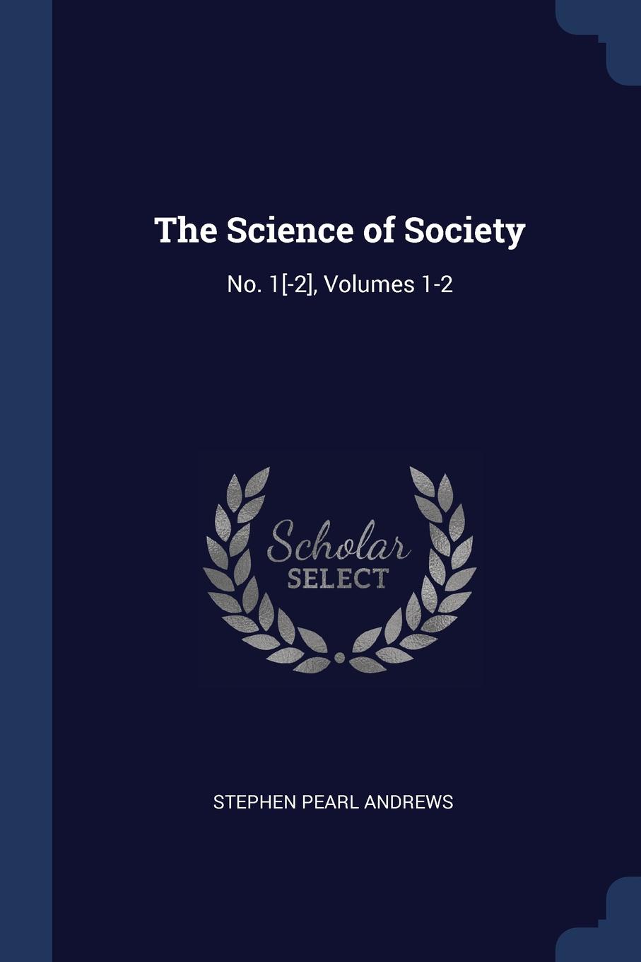 The Science of Society. No. 1.-2., Volumes 1-2
