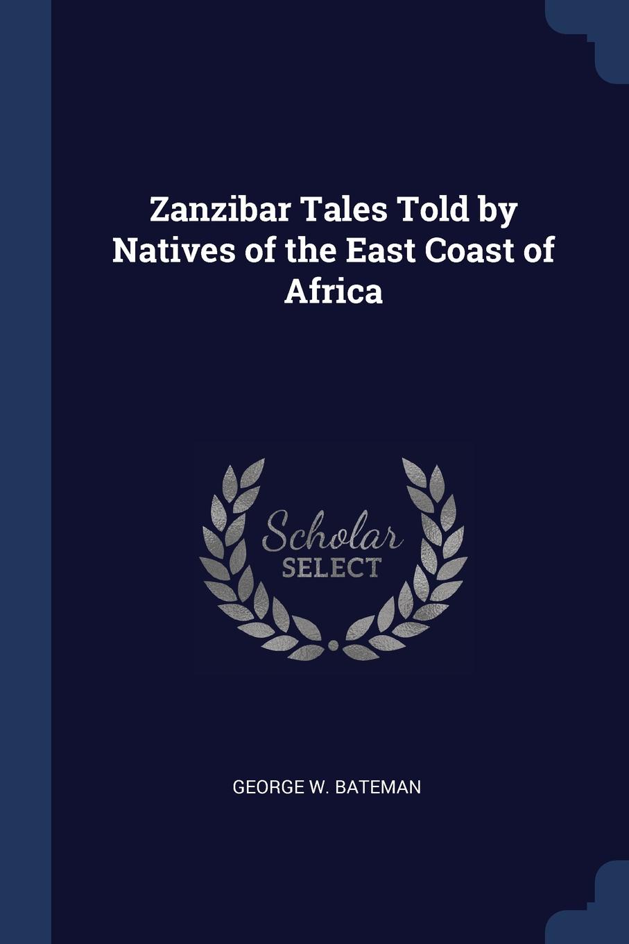 Zanzibar Tales Told by Natives of the East Coast of Africa