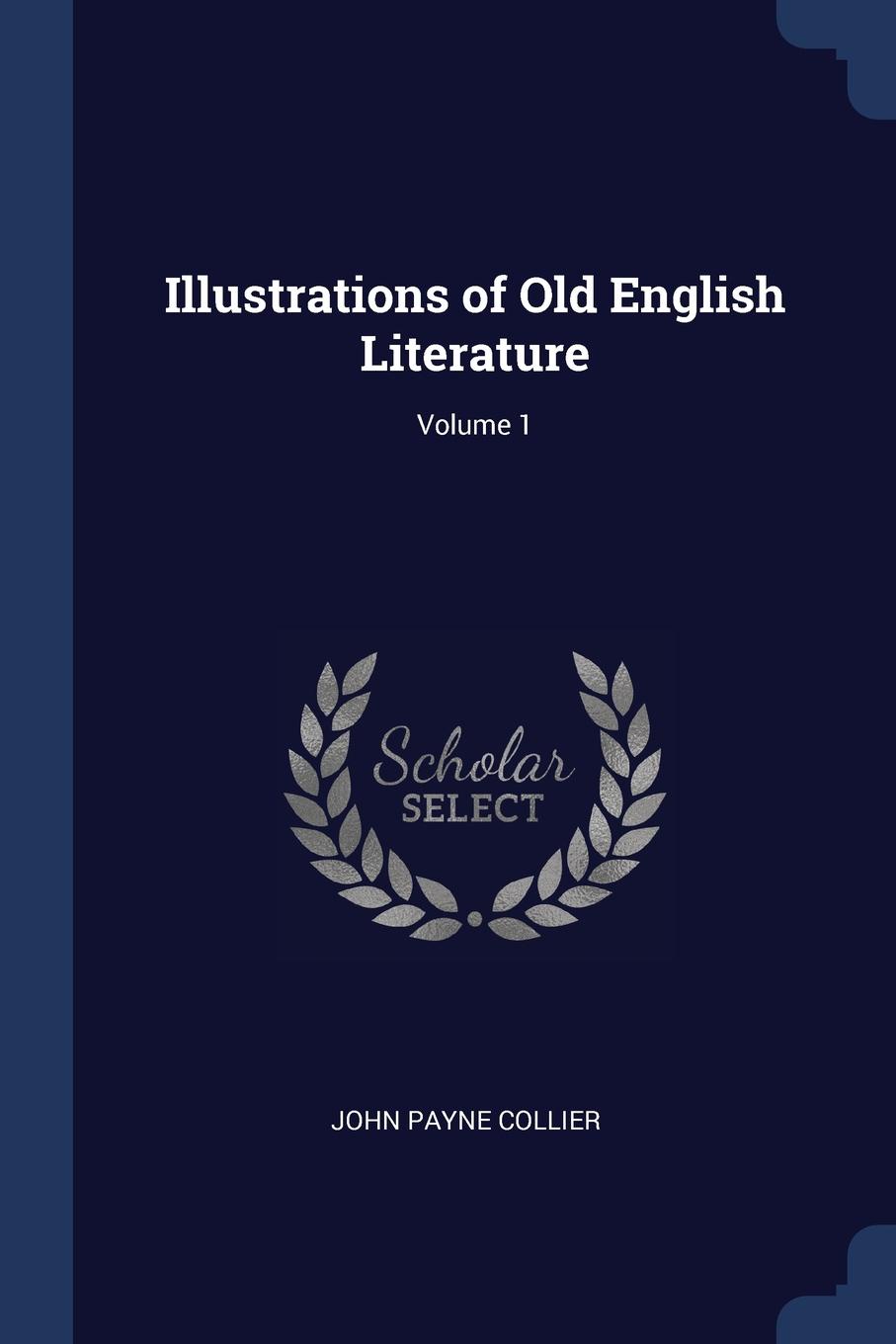 Illustrations of Old English Literature; Volume 1