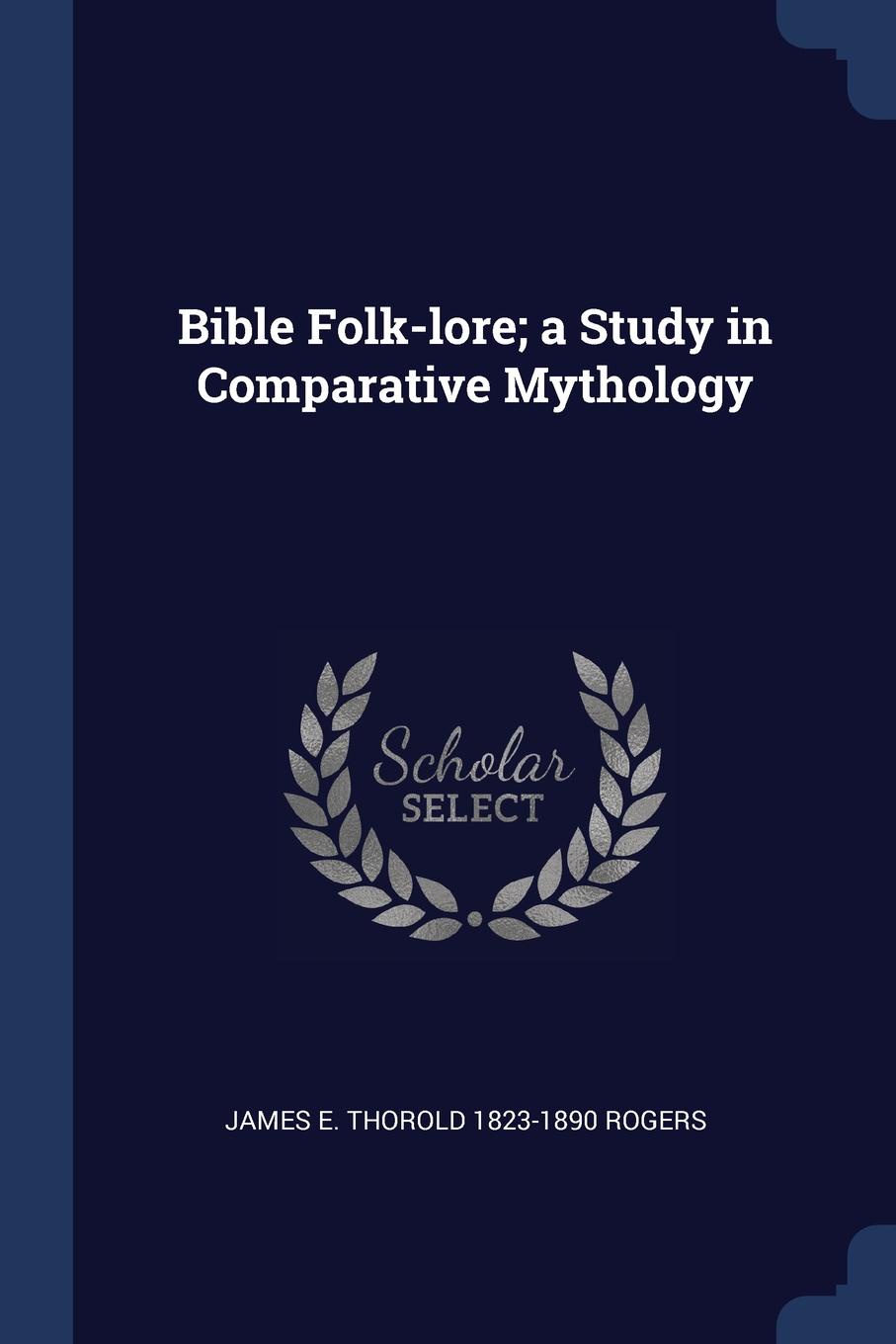 Bible Folk-lore; a Study in Comparative Mythology