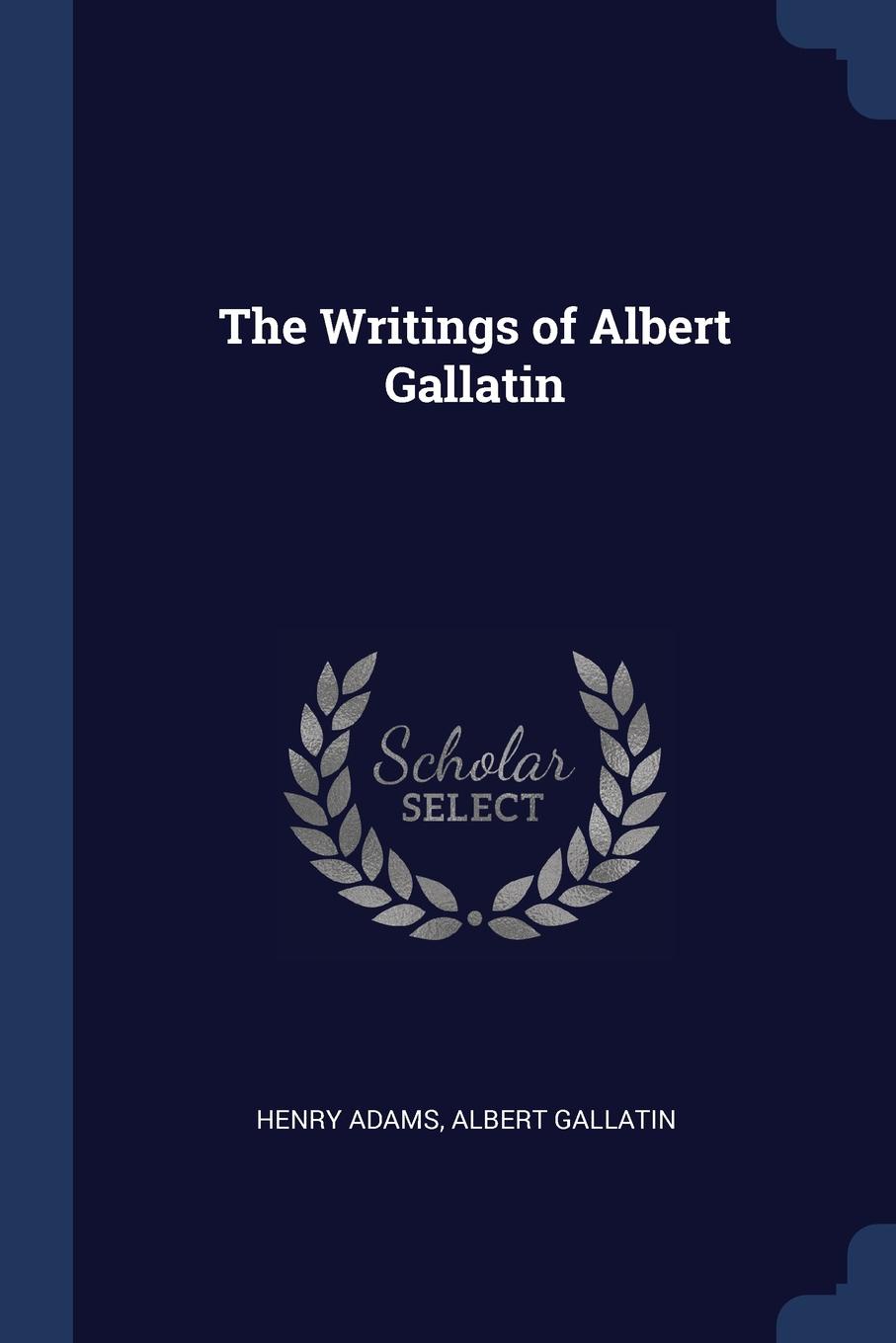 The Writings of Albert Gallatin