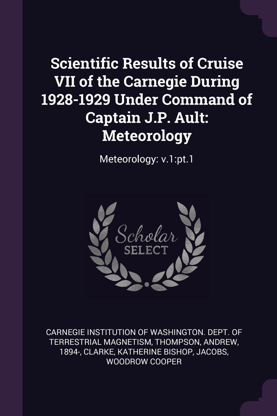 Scientific Results of Cruise VII of the Carnegie During 1928-1929 Under Command of Captain J.P. Ault. Meteorology: Meteorology: v.1:pt.1