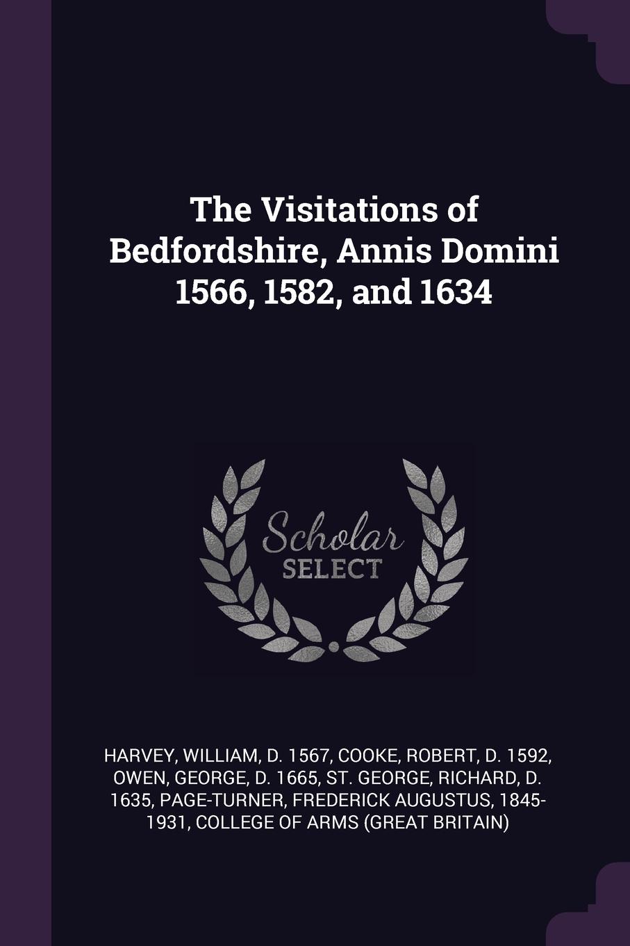 The Visitations of Bedfordshire, Annis Domini 1566, 1582, and 1634