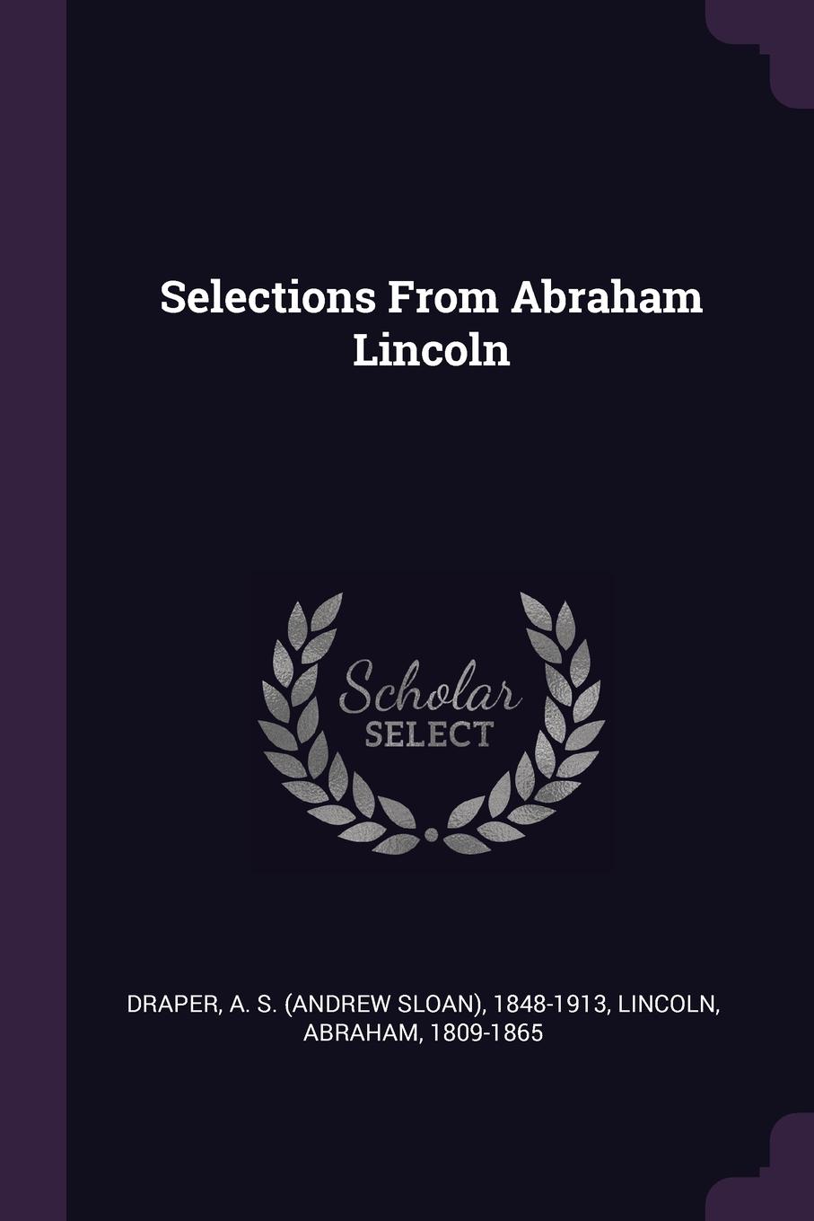 Selections From Abraham Lincoln