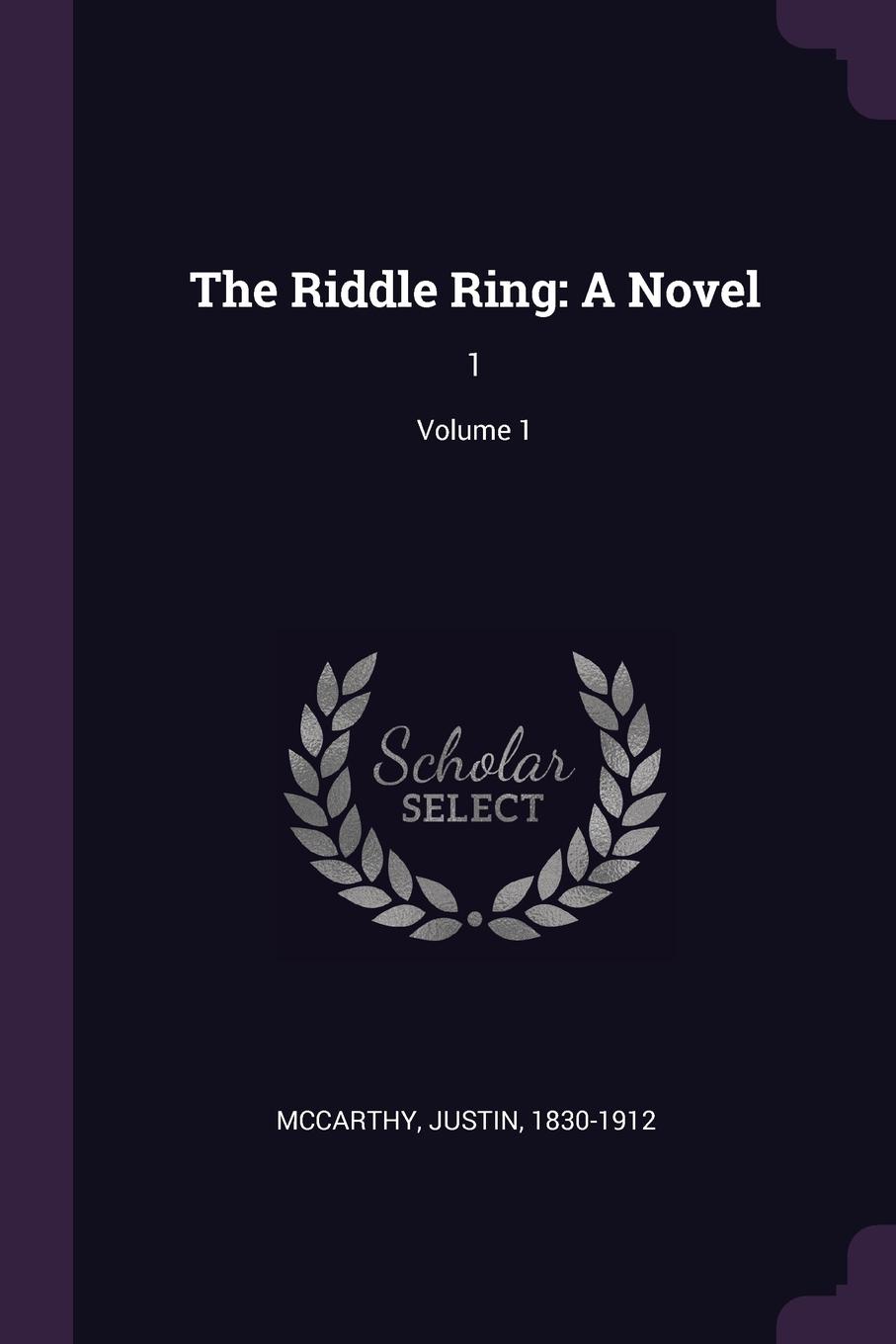 The Riddle Ring. A Novel: 1; Volume 1