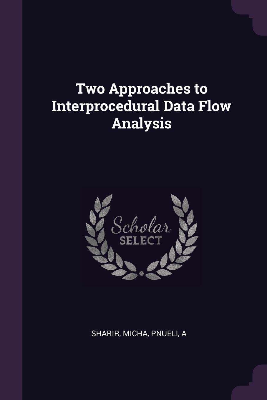 Two Approaches to Interprocedural Data Flow Analysis