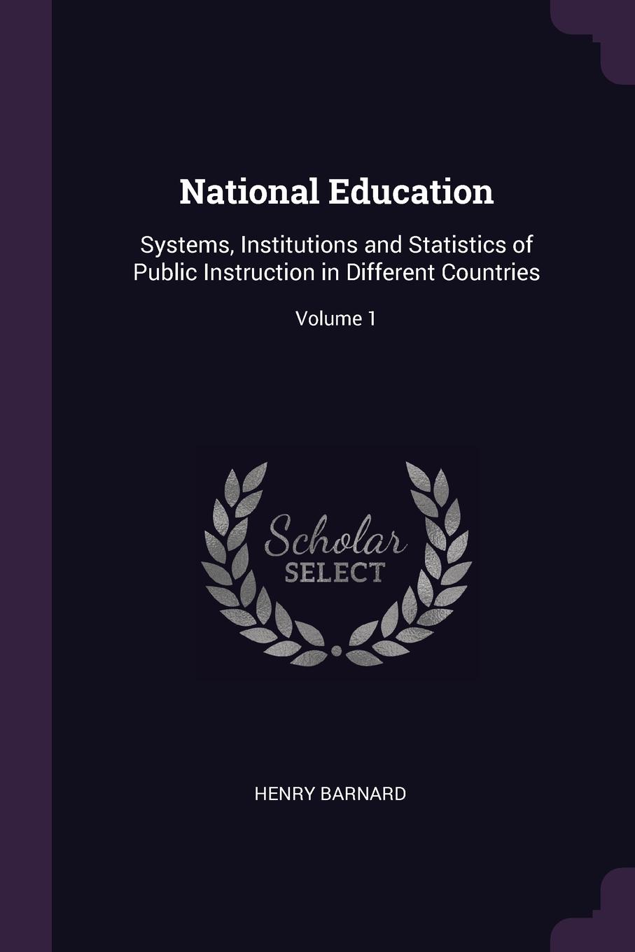 фото National Education. Systems, Institutions and Statistics of Public Instruction in Different Countries; Volume 1