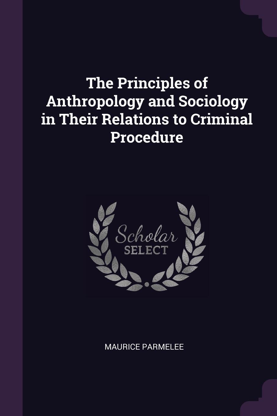 фото The Principles of Anthropology and Sociology in Their Relations to Criminal Procedure