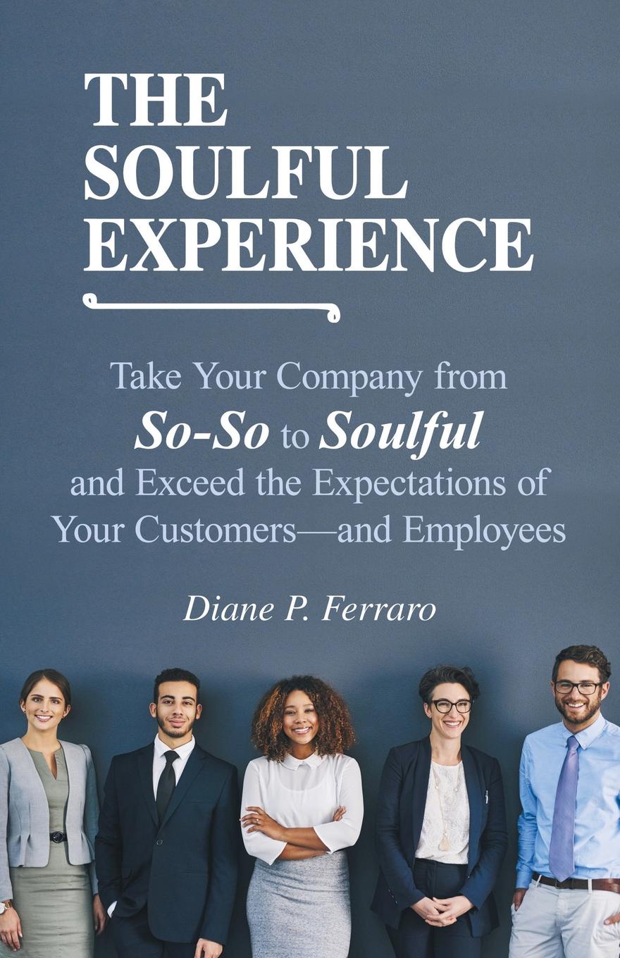 Take experience. The Soul of an Organization.