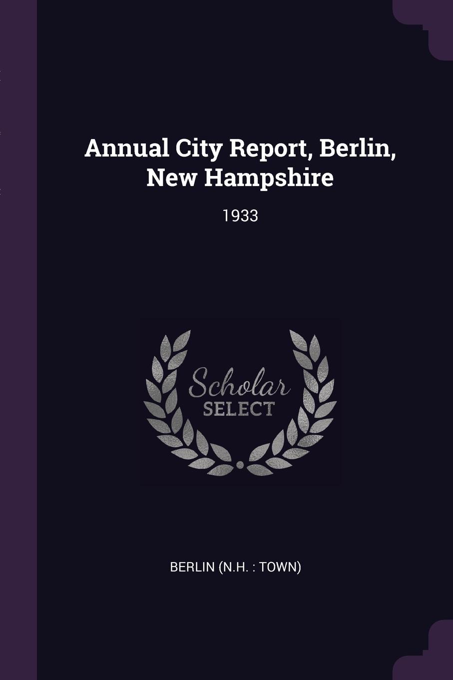 Annual City Report, Berlin, New Hampshire. 1933