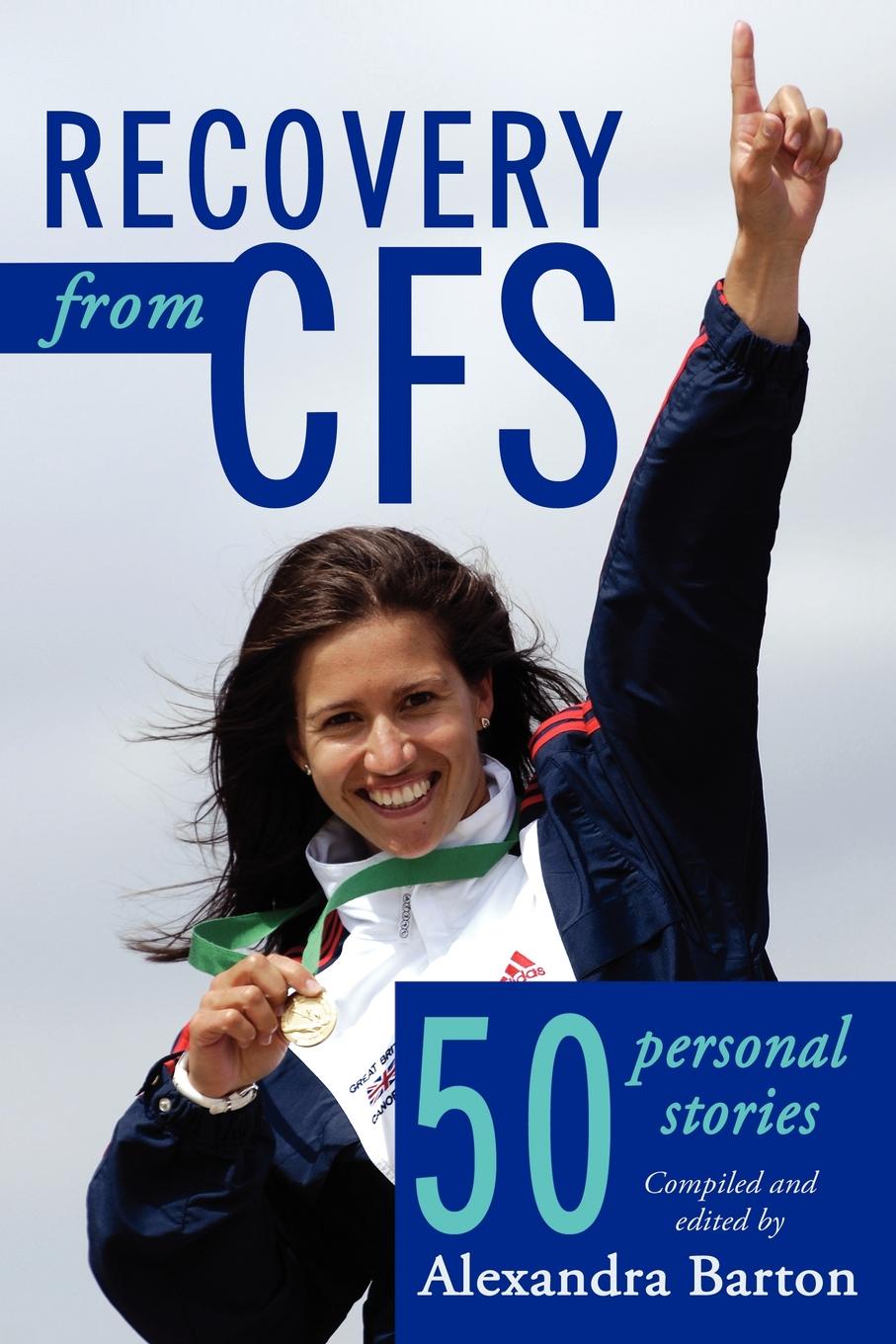 Alexandra Barton Recovery from CFS. 50 Personal Stories