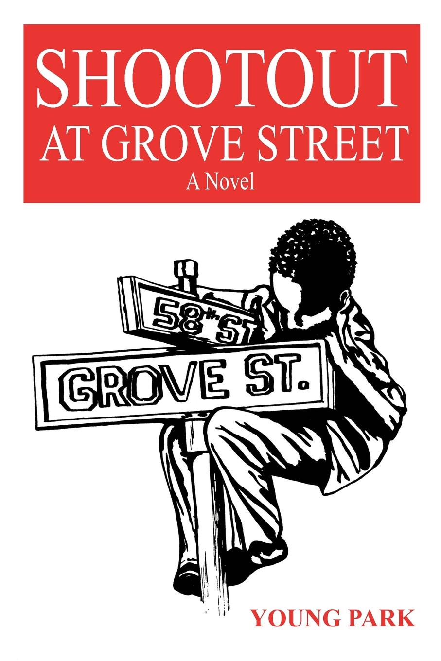 фото SHOOTOUT AT GROVE STREET. A Novel