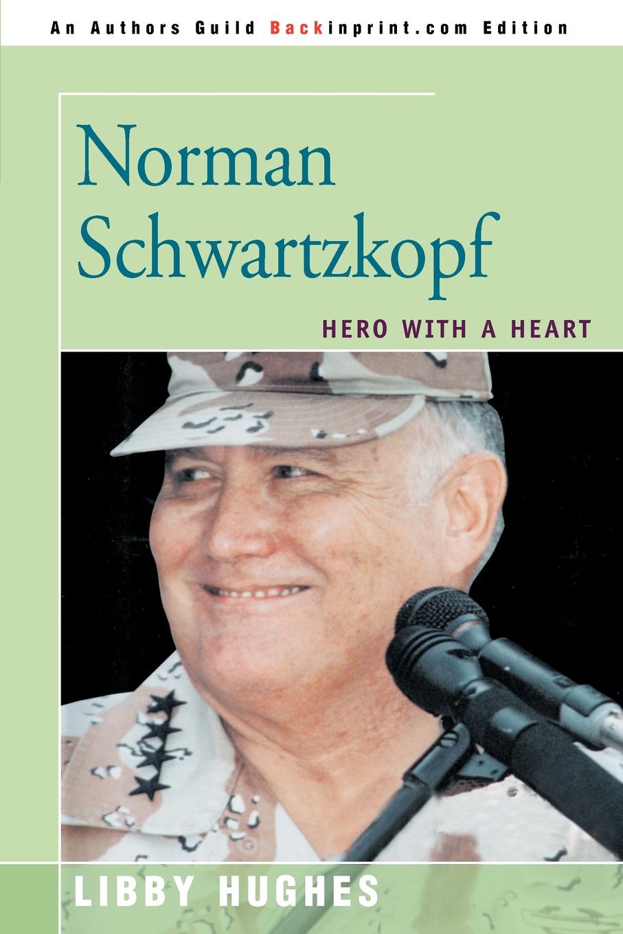 Norman Schwartzkopf. Hero with a Heart