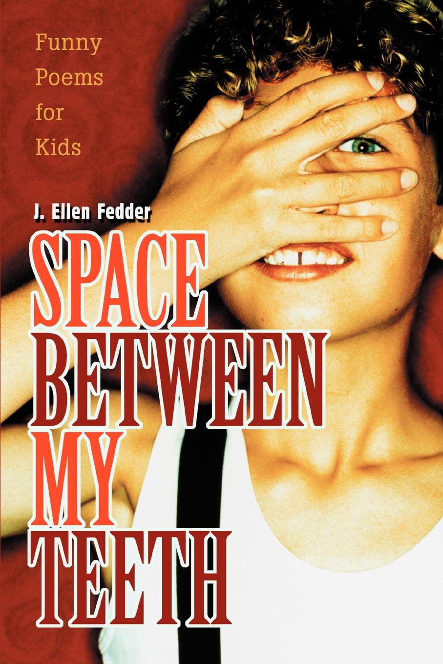 фото Space Between My Teeth. Funny Poems for Kids