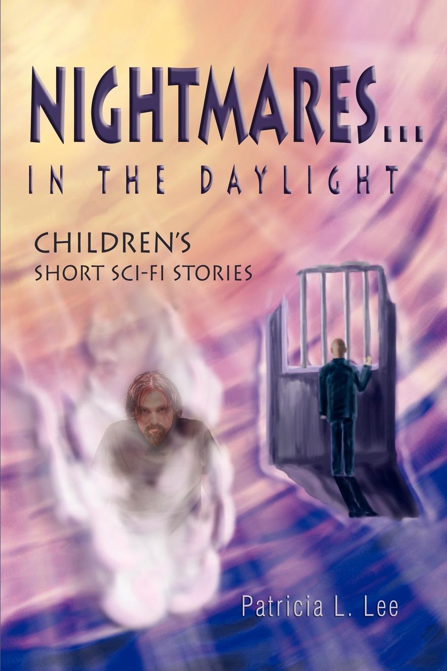 Nightmares...in the Daylight. Children.s Short Sci-Fi Stories