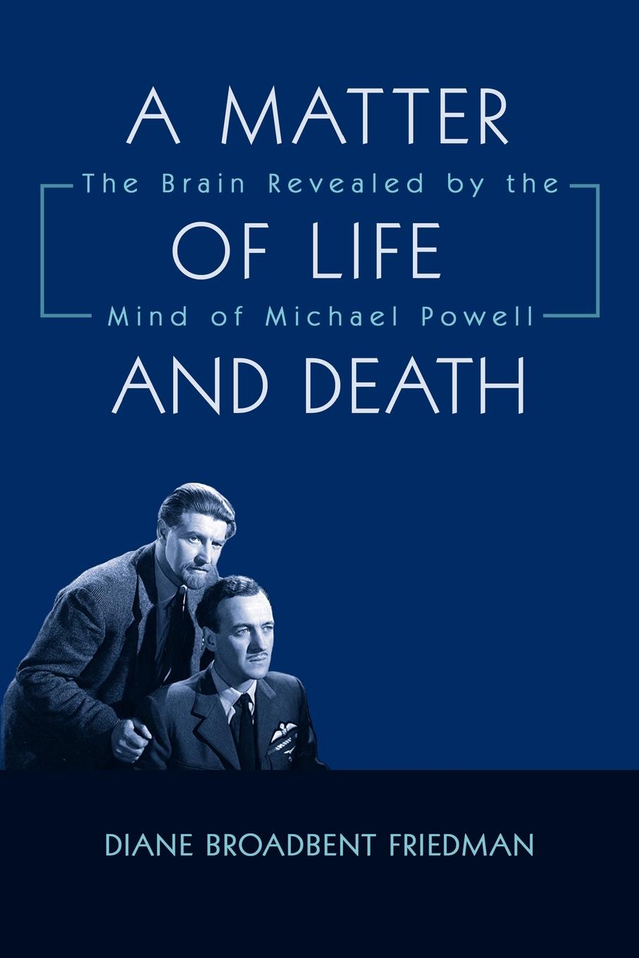 A Matter of Life and Death. The Brain Revealed by the Mind of Michael Powell