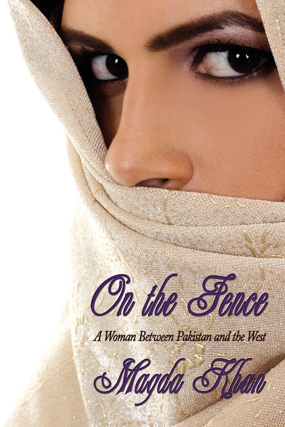 On the Fence. A Woman Between Pakistan and the West