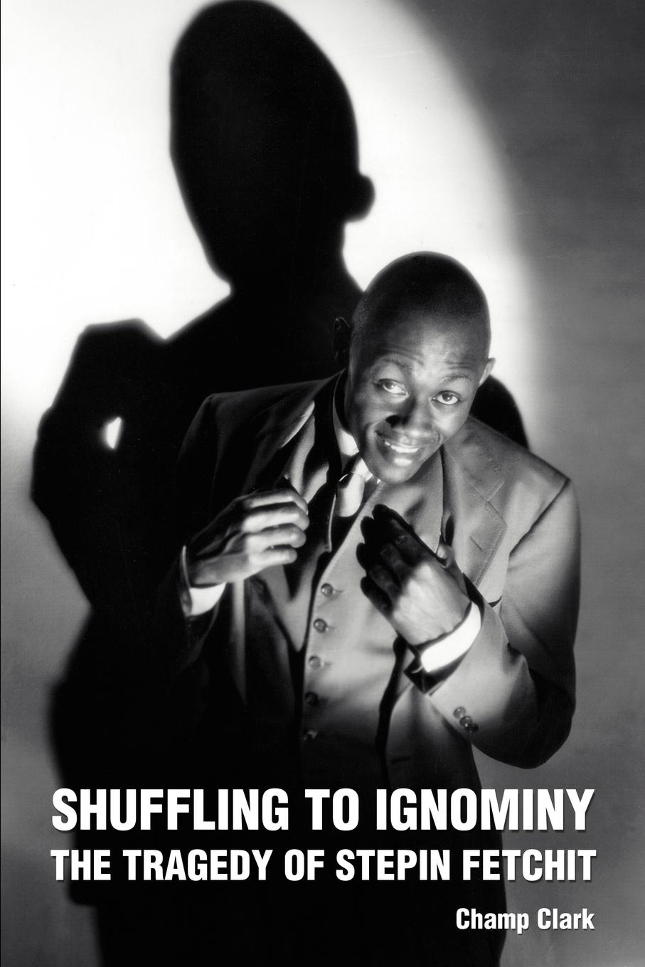 The Tragedy Of Stepin Fetchit. 