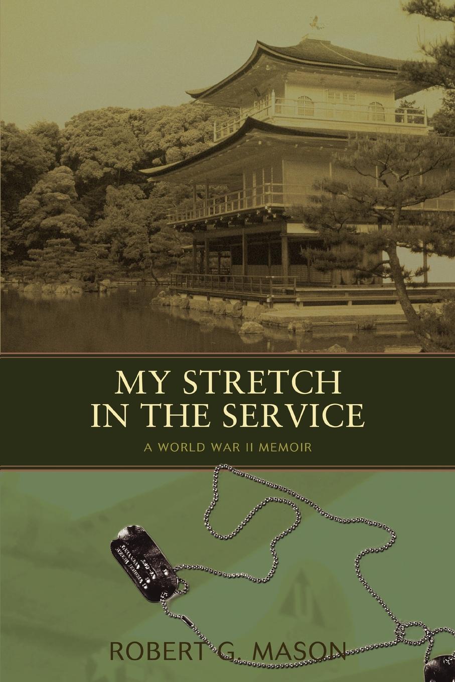My Stretch in the Service. A World War II Memoir