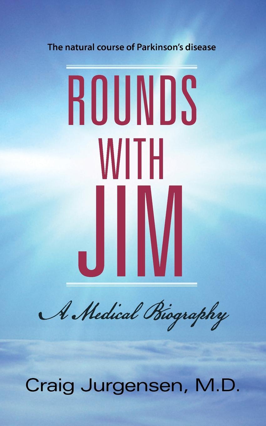 фото Rounds with Jim. A Medical Biography