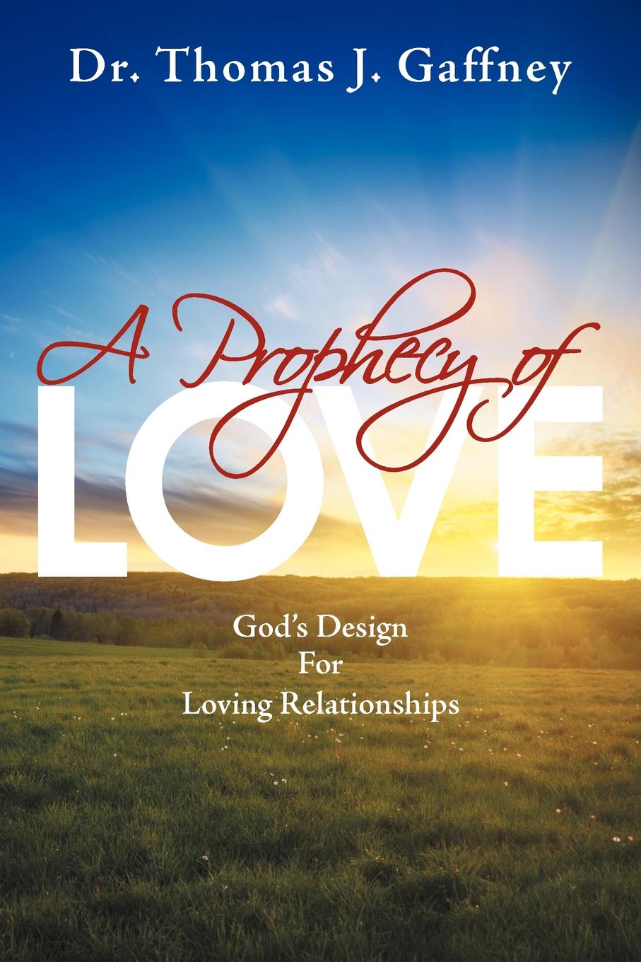 фото A Prophecy of Love. God.s Design for Loving Relationships