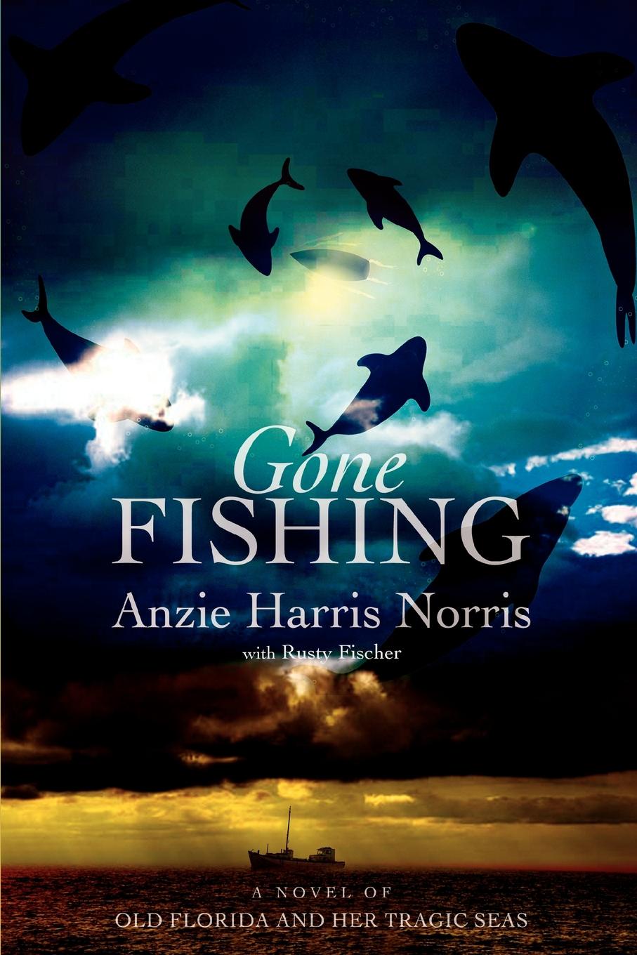 фото Gone Fishing. A Novel of Old Florida and Her Tragic Seas