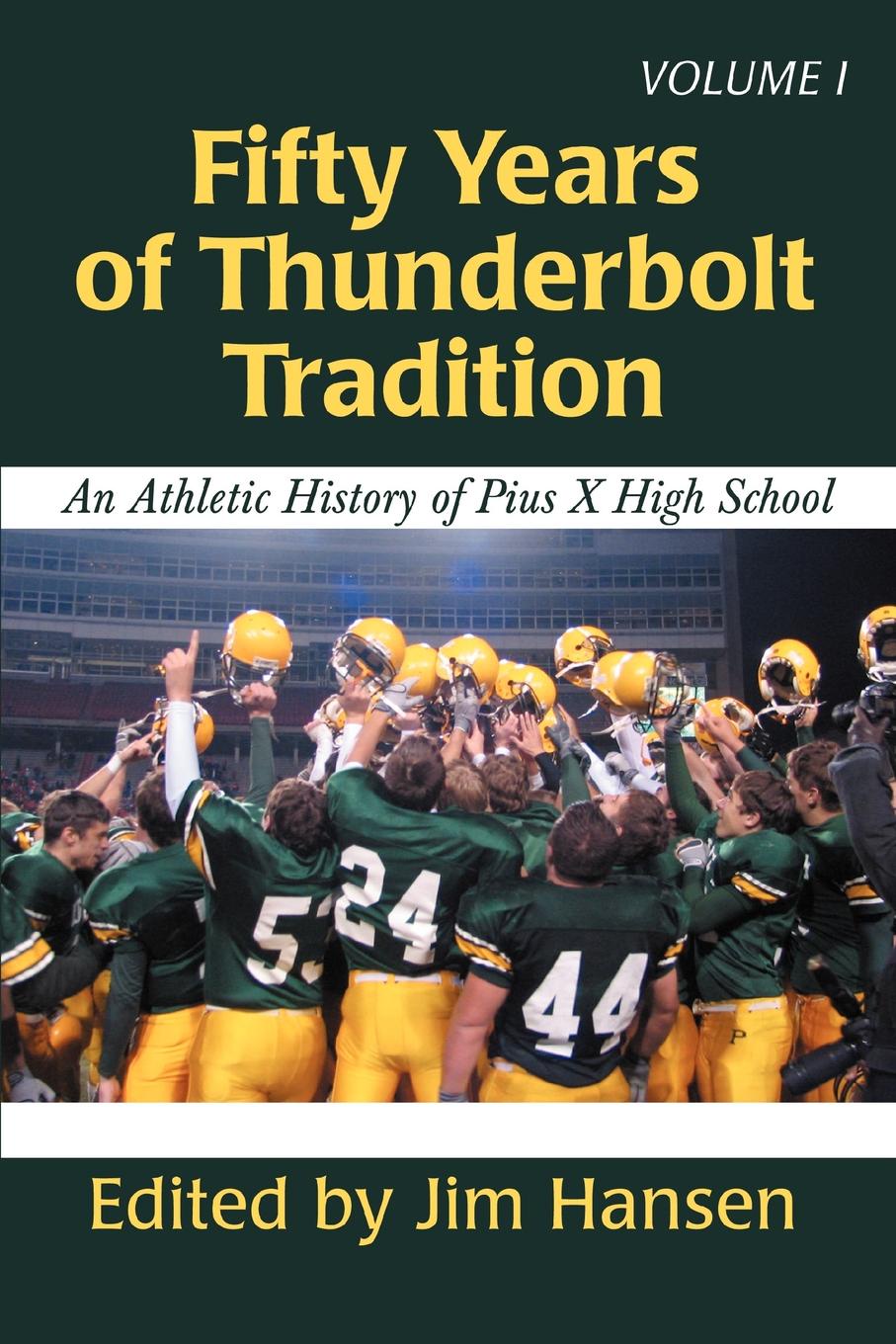 фото Fifty Years of Thunderbolt Tradition. An Athletic History of Pius X High School