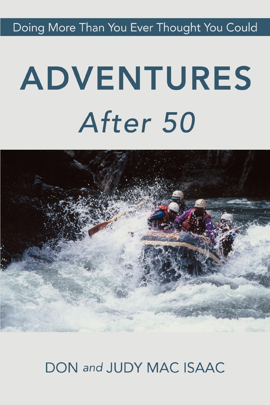 фото Adventures After 50. Doing More Than You Ever Thought You Could