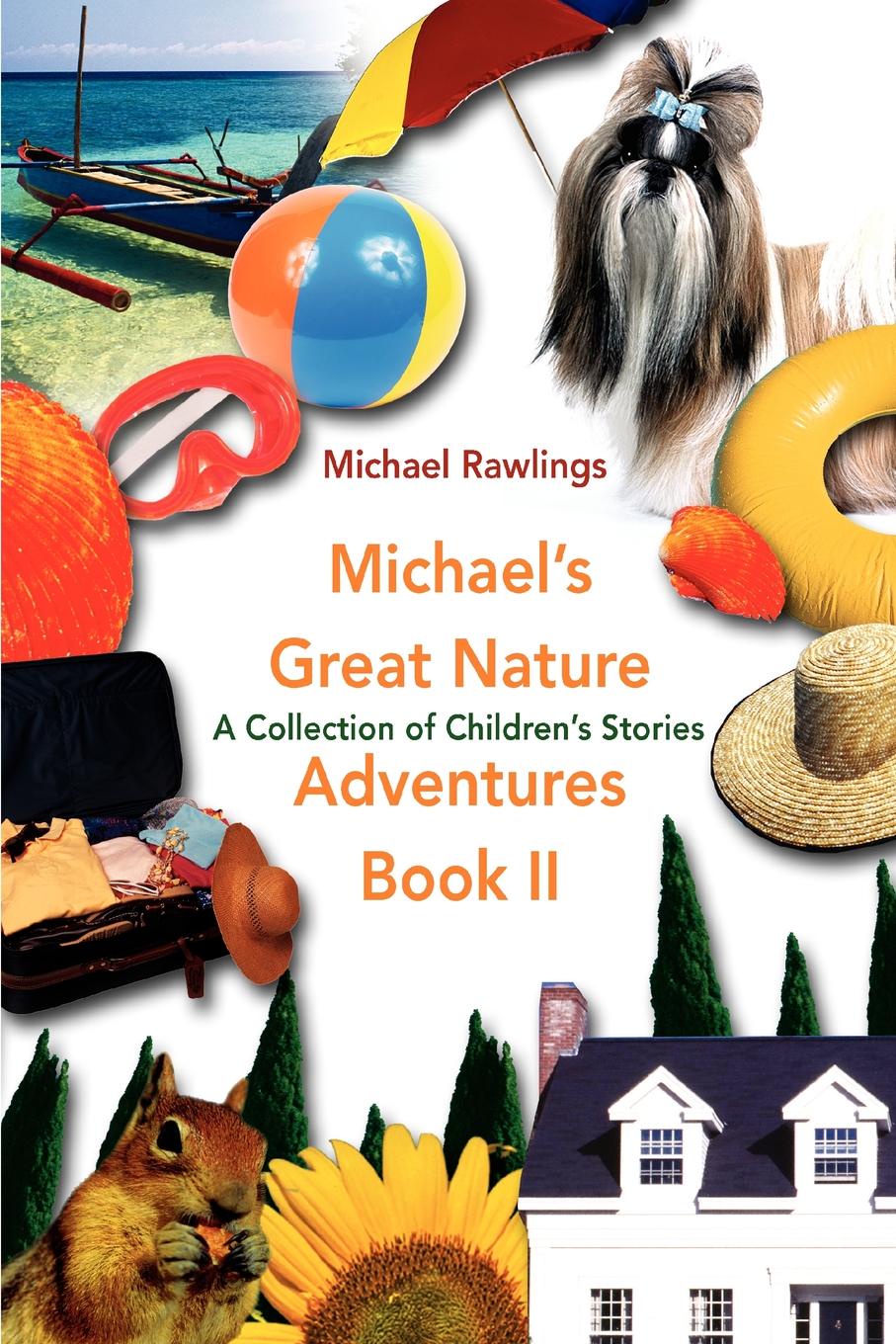 фото Michael.s Great Nature Adventures Book II. A Collection of Children.s Stories