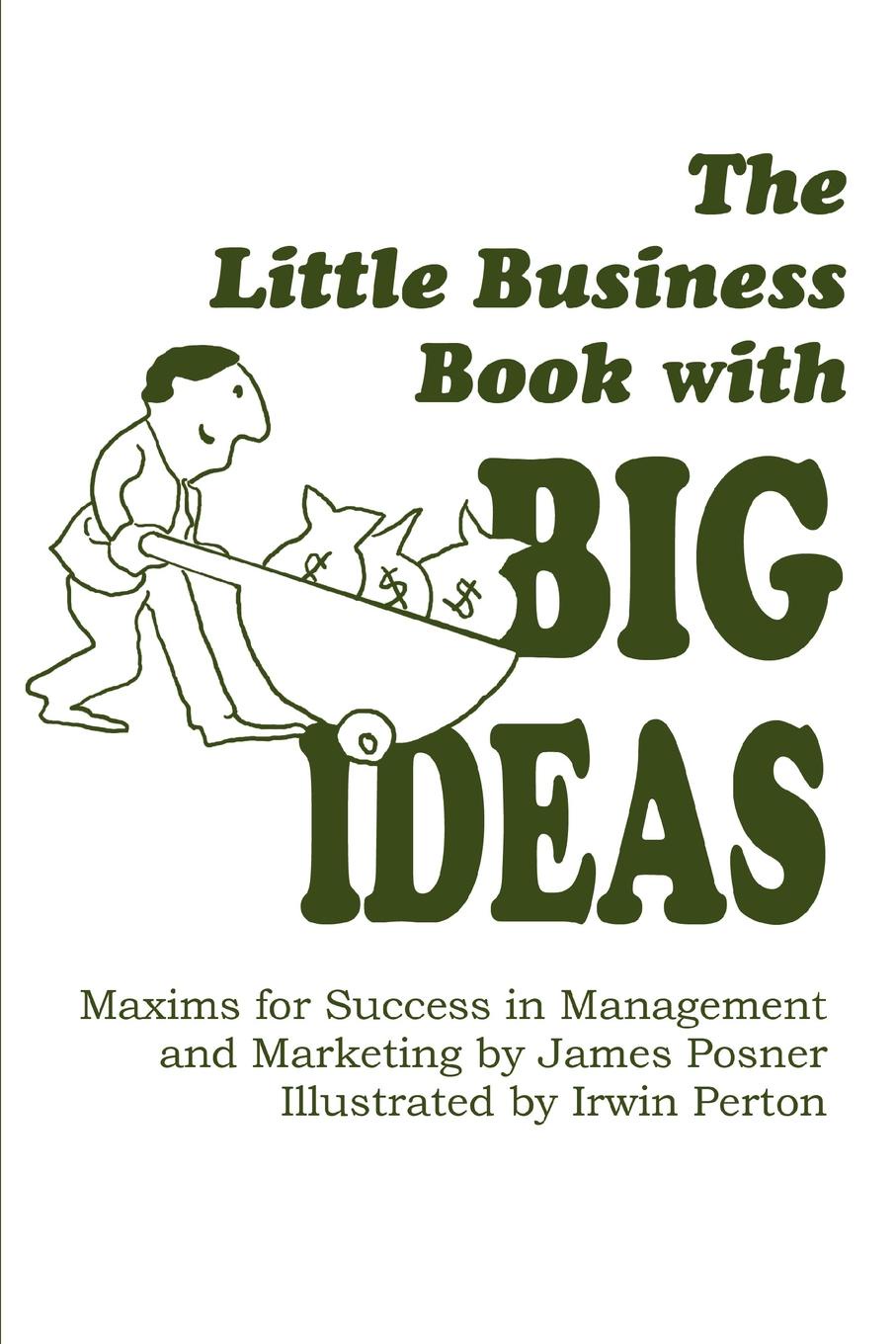 фото The Little Business Book With BIG IDEAS. Maxims for Success in Management and Marketing