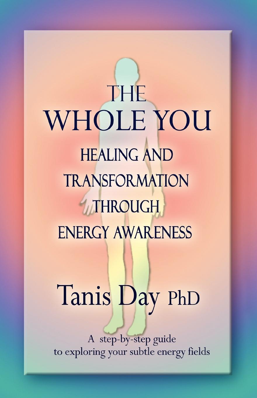 фото The Whole You. Healing and Transformation through Energy Awareness