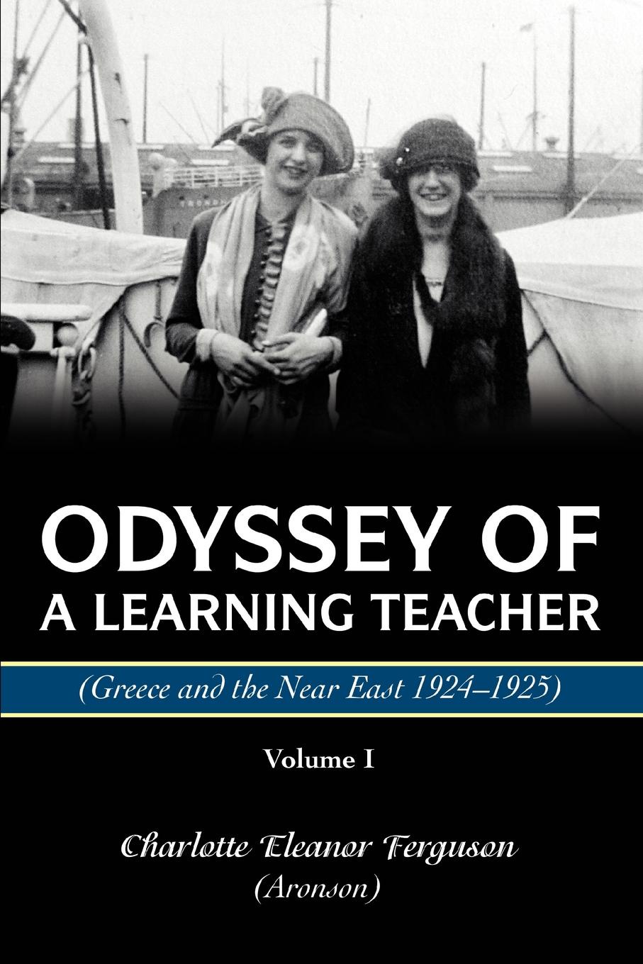 фото Odyssey Of A Learning Teacher (Greece and the Near East 1924-1925). Volume I