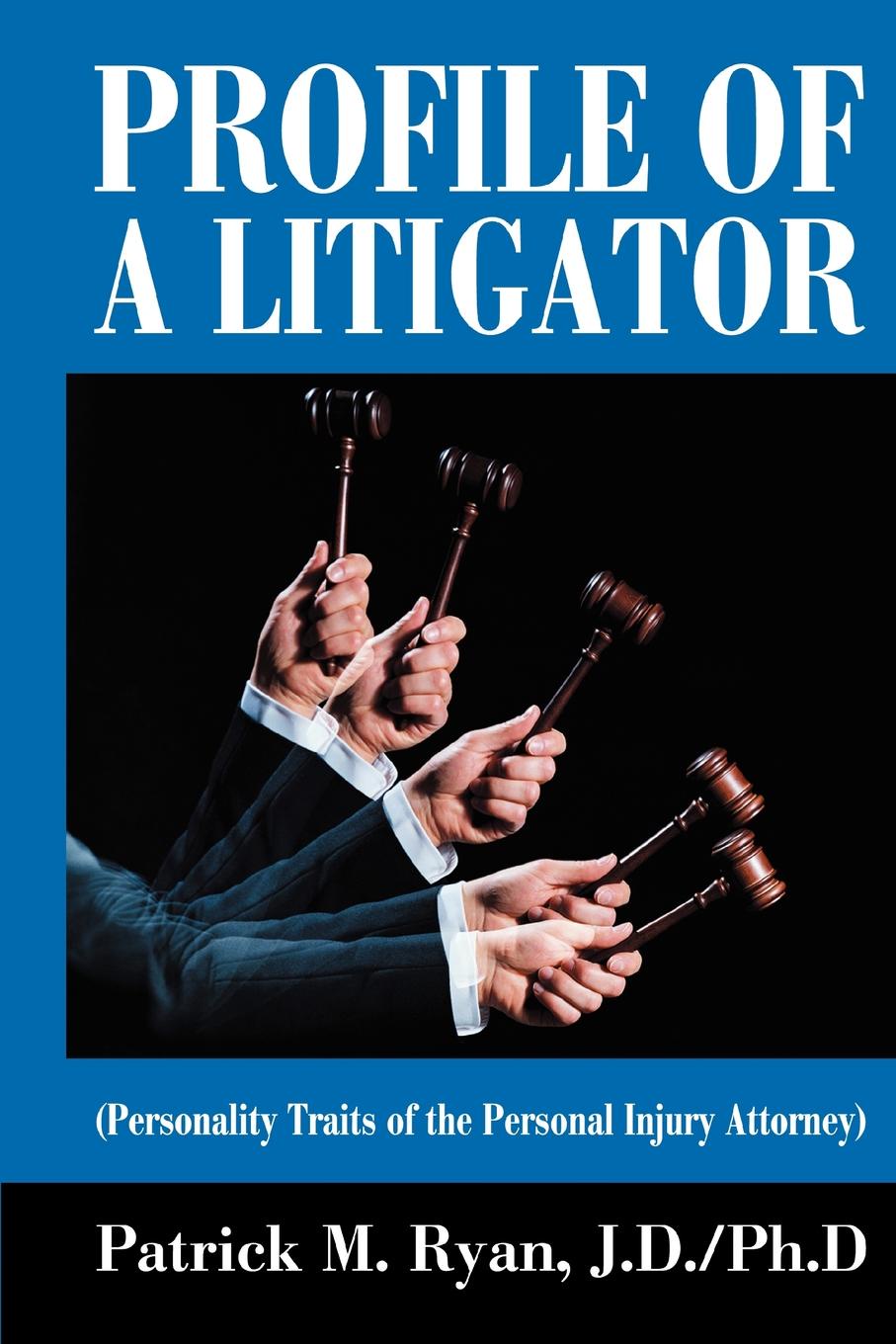 фото Profile of a Litigator. (Personality Traits of the Personal Injury Attorney)