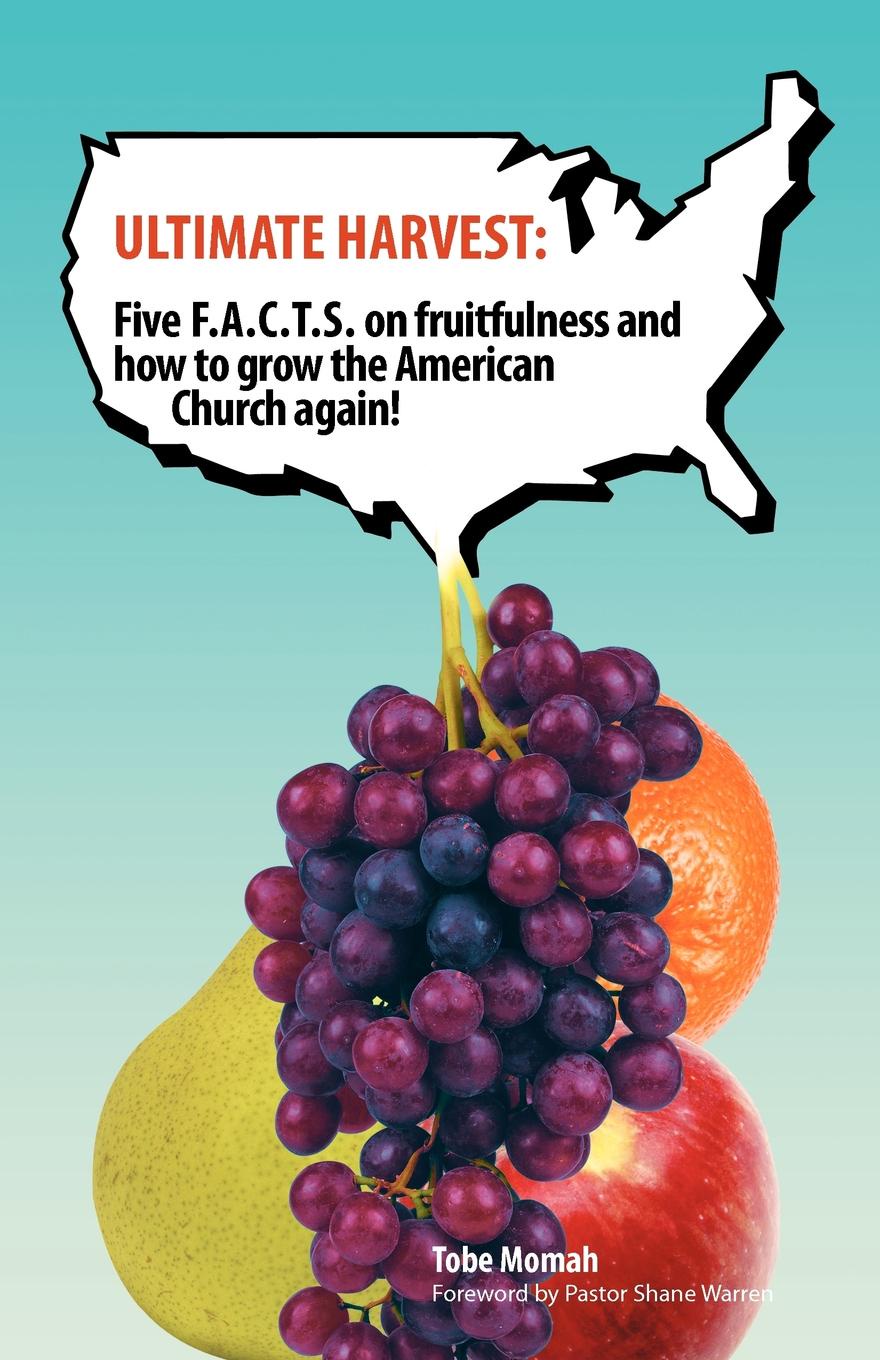 фото Ultimate Harvest. Five F.A.C.T.S. on Fruitfulness and How to Grow the American Church Again.