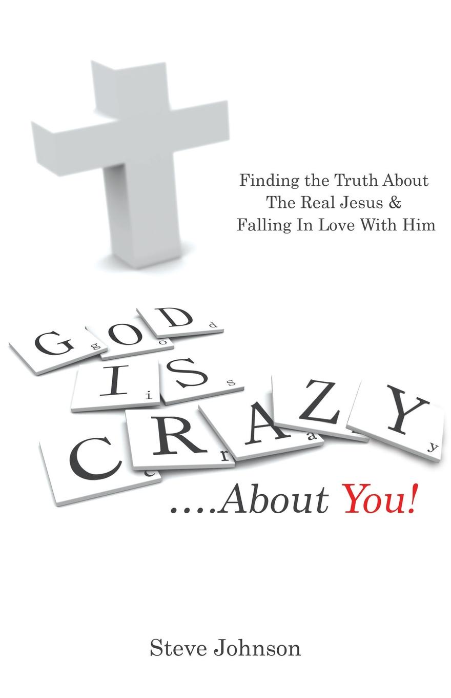 фото God is Crazy ....About You.. Finding the Truth About The Real Jesus . Falling In Love With Him