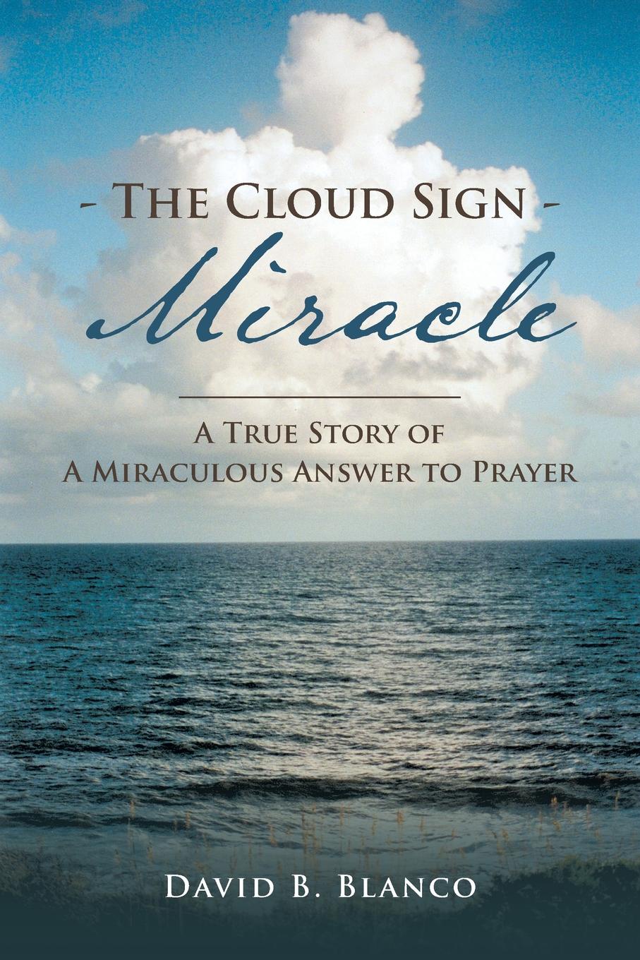 фото The Cloud Sign Miracle. A True Story of A Miraculous Answer to Prayer