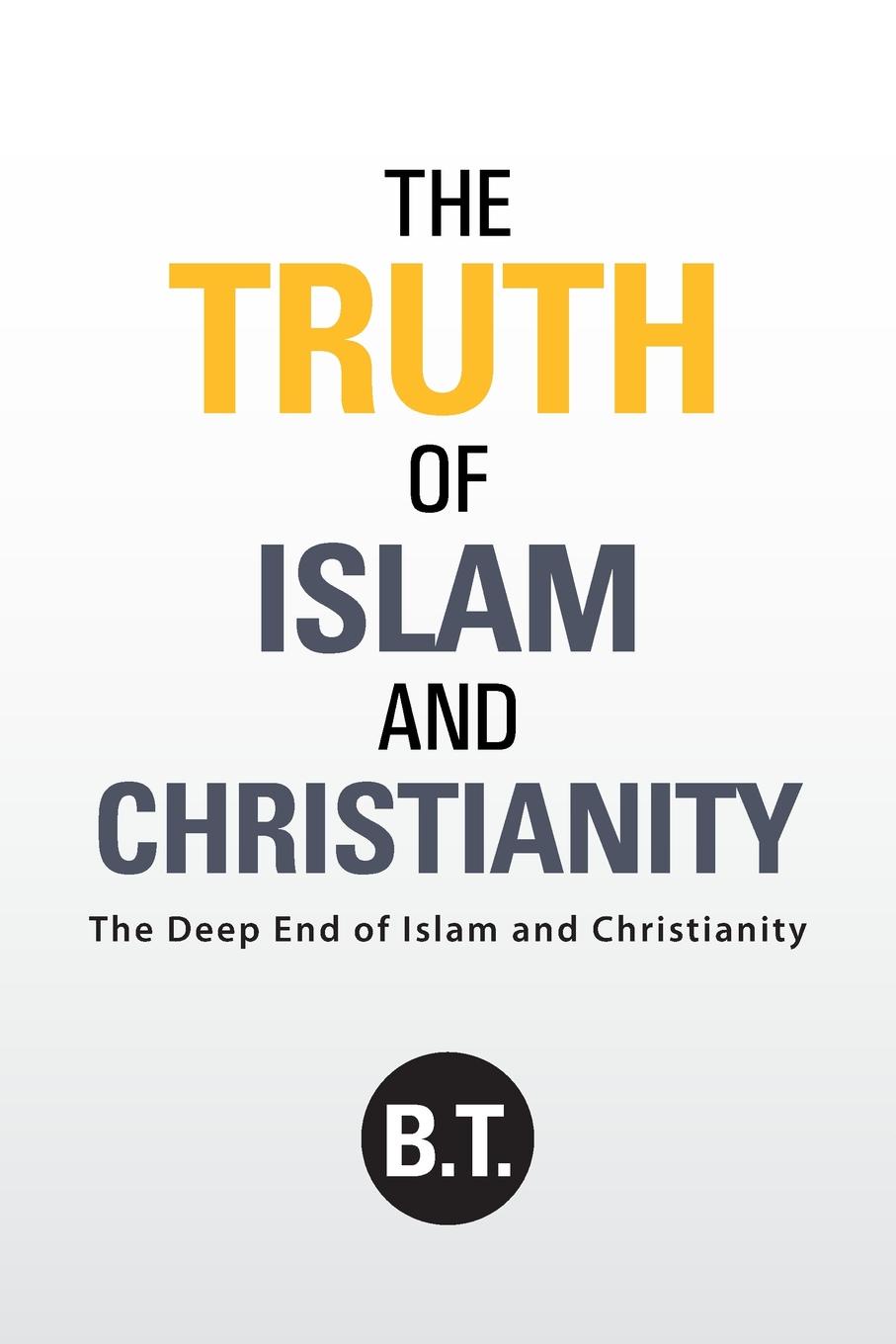 фото The Truth of Islam and Christianity. The Deep End of Islam and Christianity