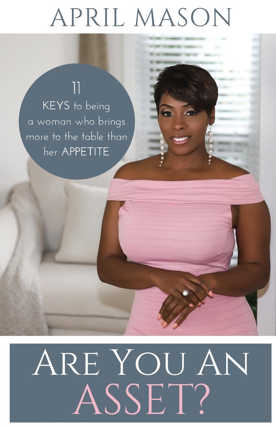 фото Are You An Asset.. 11 Keys to Being a Woman Who Brings More to the Table than herAppetite